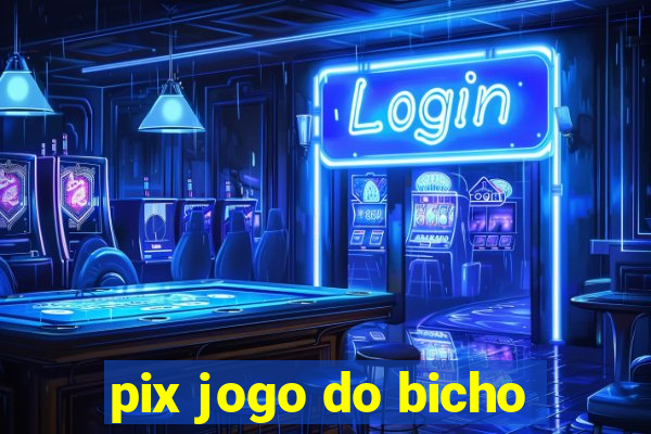 pix jogo do bicho