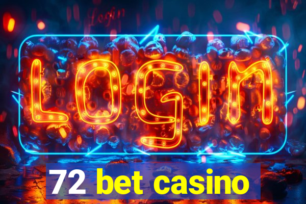 72 bet casino