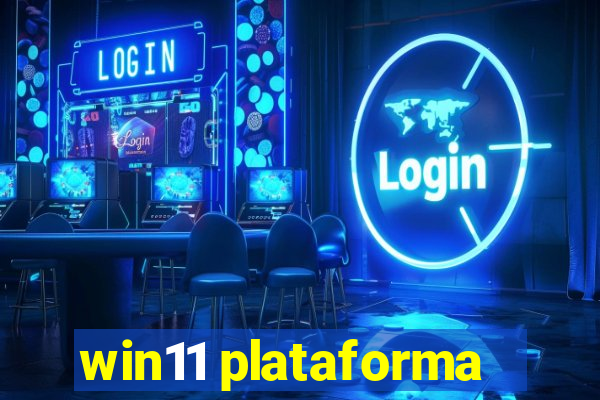win11 plataforma
