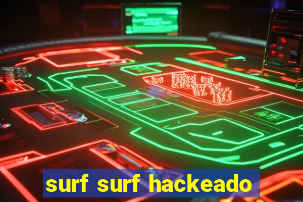surf surf hackeado