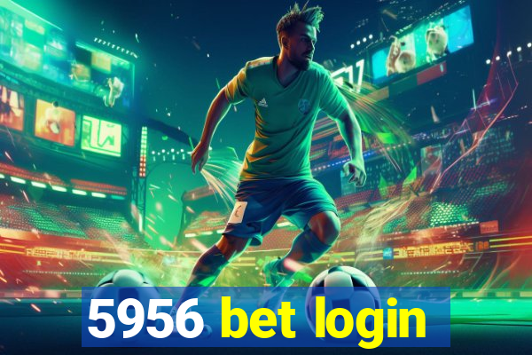 5956 bet login