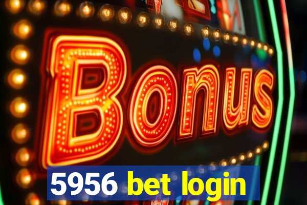5956 bet login