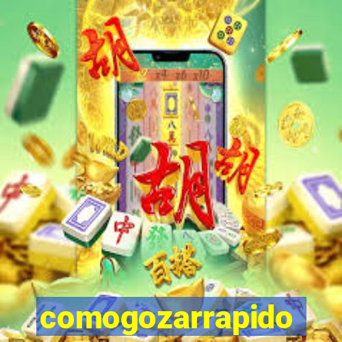 comogozarrapido