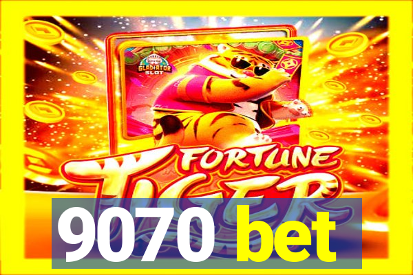 9070 bet