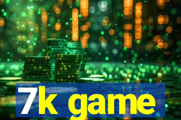 7k game