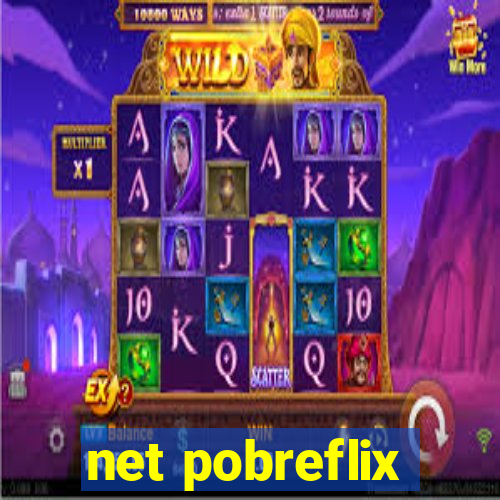 net pobreflix
