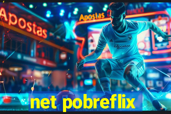 net pobreflix