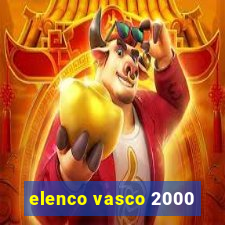 elenco vasco 2000