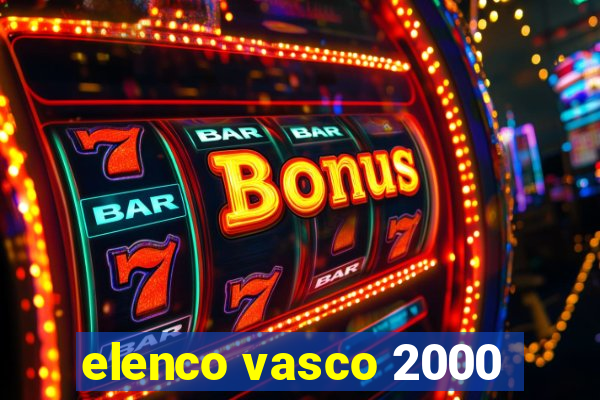 elenco vasco 2000