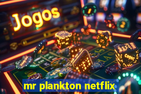 mr plankton netflix