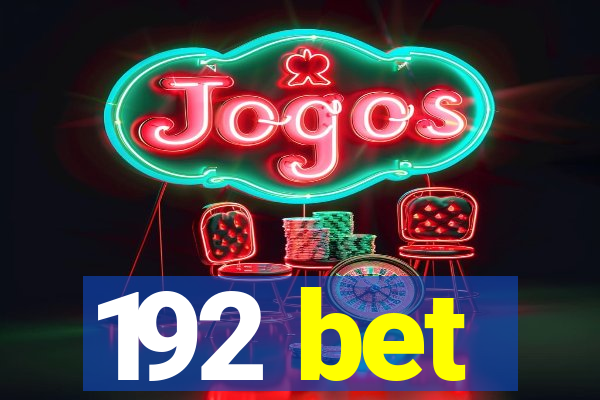 192 bet