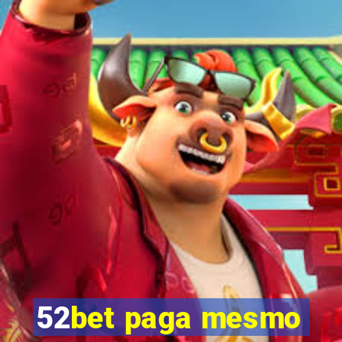 52bet paga mesmo