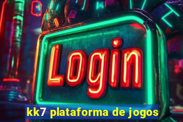kk7 plataforma de jogos