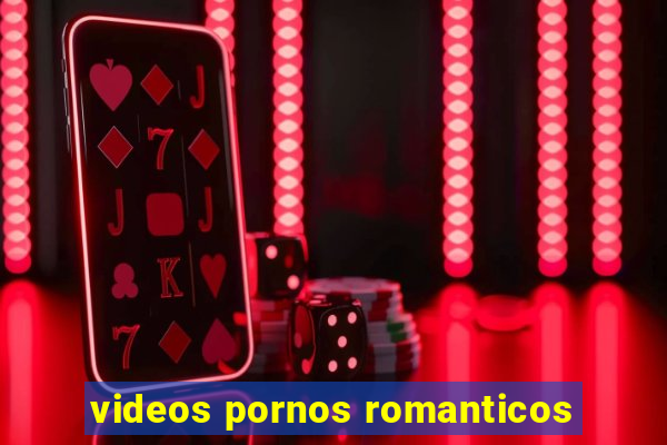 videos pornos romanticos