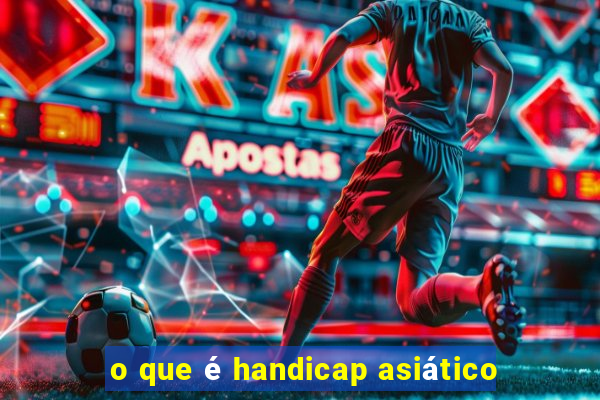 o que é handicap asiático