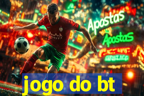 jogo do bt
