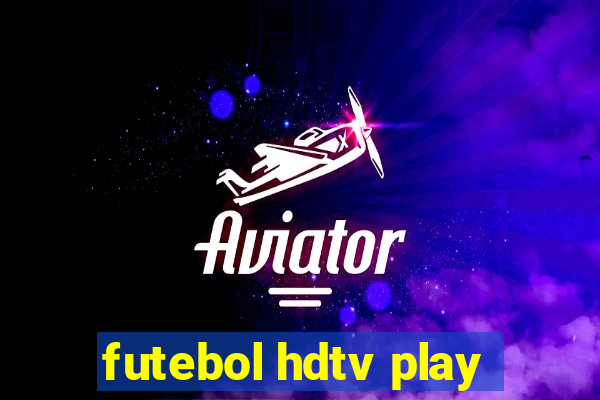 futebol hdtv play