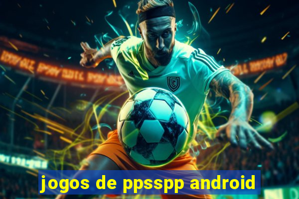 jogos de ppsspp android