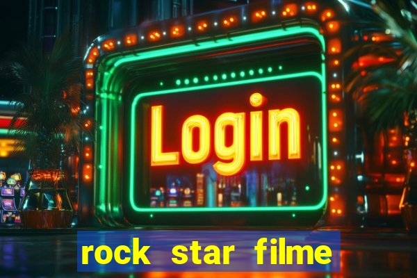 rock star filme completo dublado