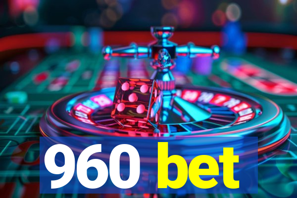 960 bet