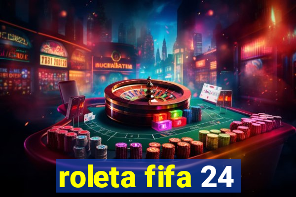roleta fifa 24