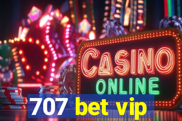 707 bet vip