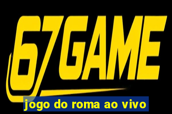 jogo do roma ao vivo