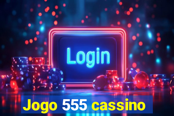 Jogo 555 cassino