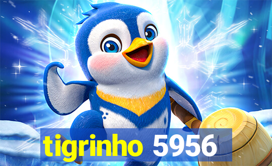 tigrinho 5956