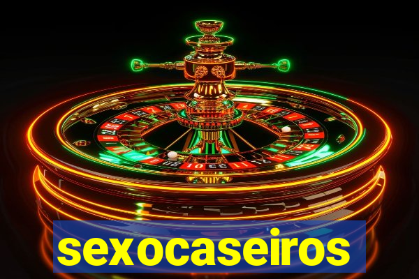 sexocaseiros