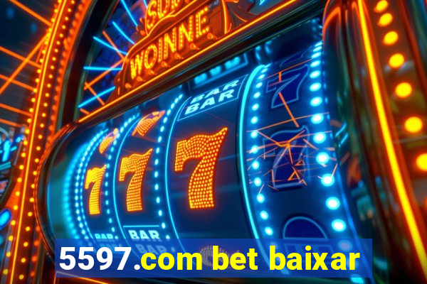 5597.com bet baixar