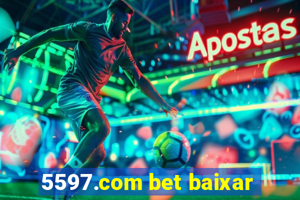 5597.com bet baixar
