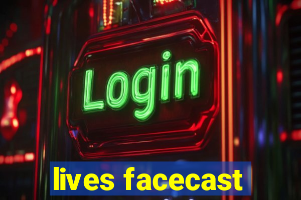lives facecast