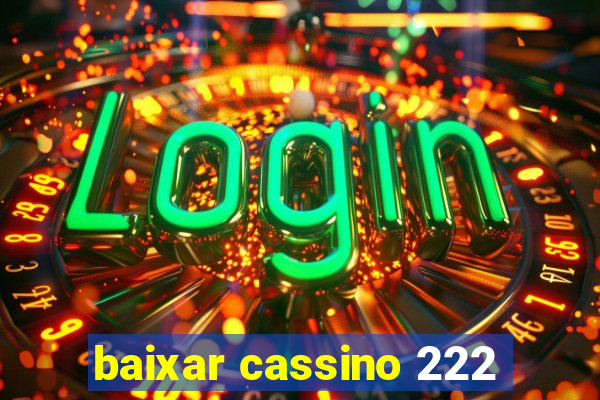 baixar cassino 222