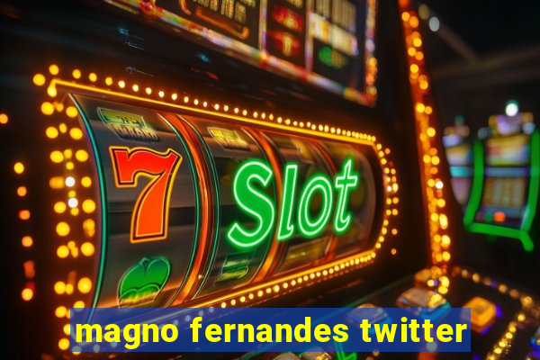 magno fernandes twitter
