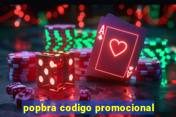 popbra codigo promocional