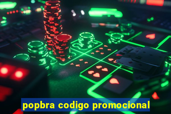 popbra codigo promocional