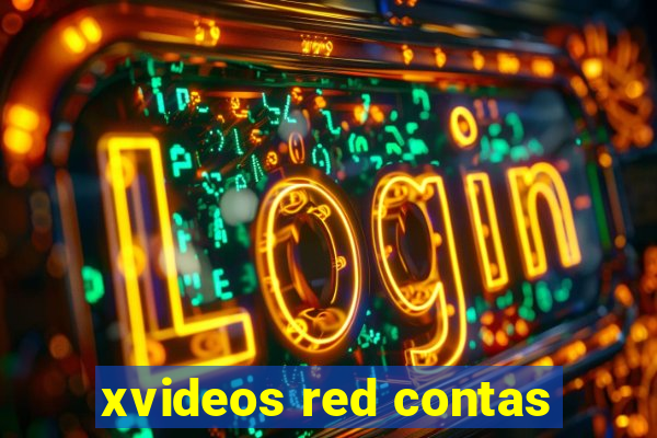 xvideos red contas