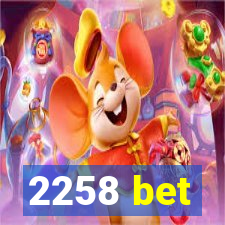 2258 bet