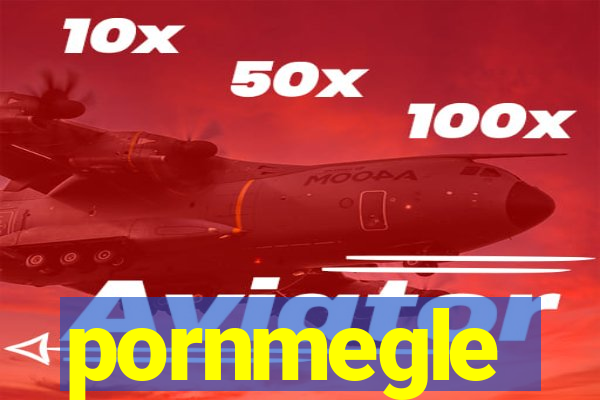 pornmegle