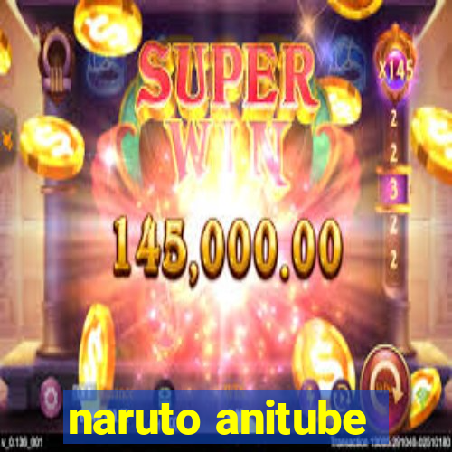 naruto anitube