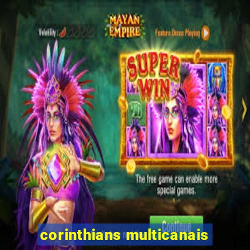 corinthians multicanais
