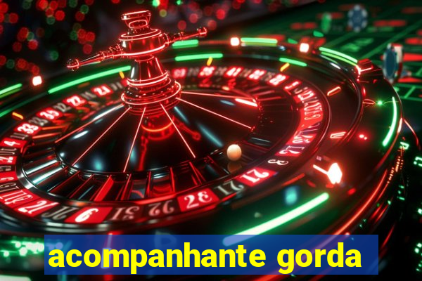 acompanhante gorda