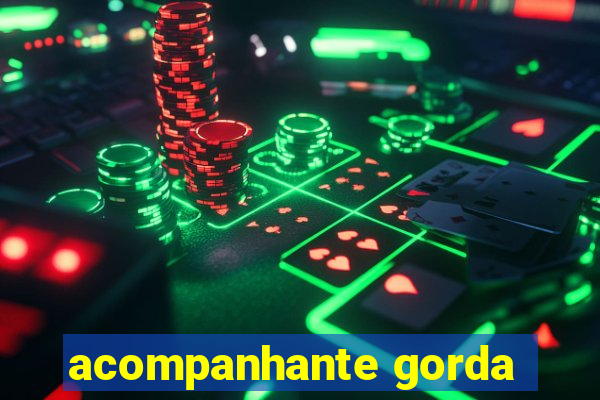 acompanhante gorda