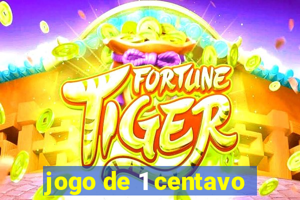 jogo de 1 centavo