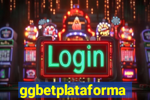 ggbetplataforma