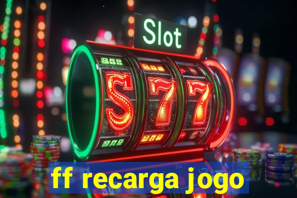 ff recarga jogo