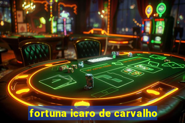 fortuna icaro de carvalho