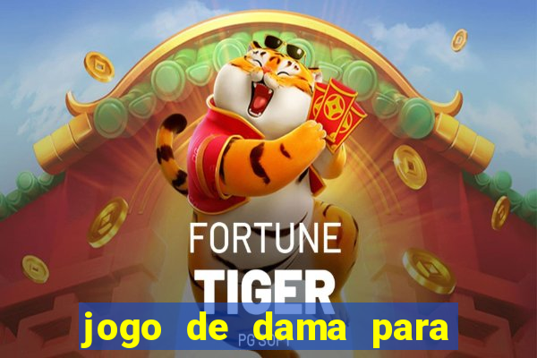 jogo de dama para ganhar dinheiro