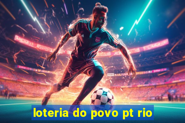 loteria do povo pt rio